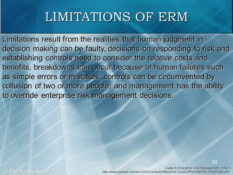 Limitations result from the realities that human judgment in decision making can be faulty,